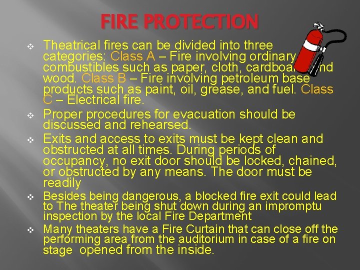 FIRE PROTECTION v v v Theatrical fires can be divided into three categories: Class