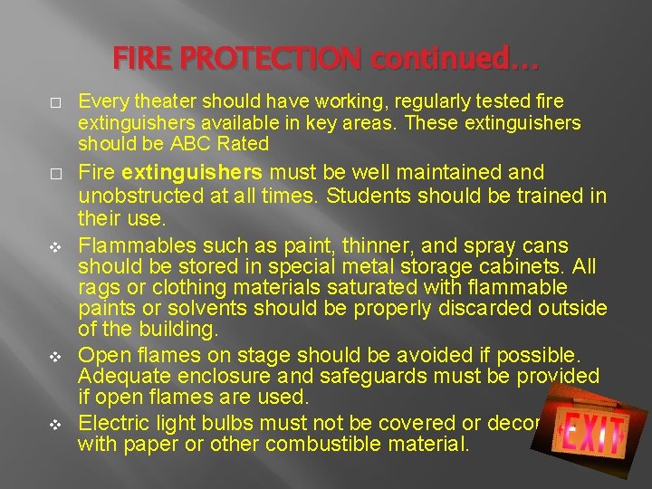 FIRE PROTECTION continued… � � v v v Every theater should have working, regularly