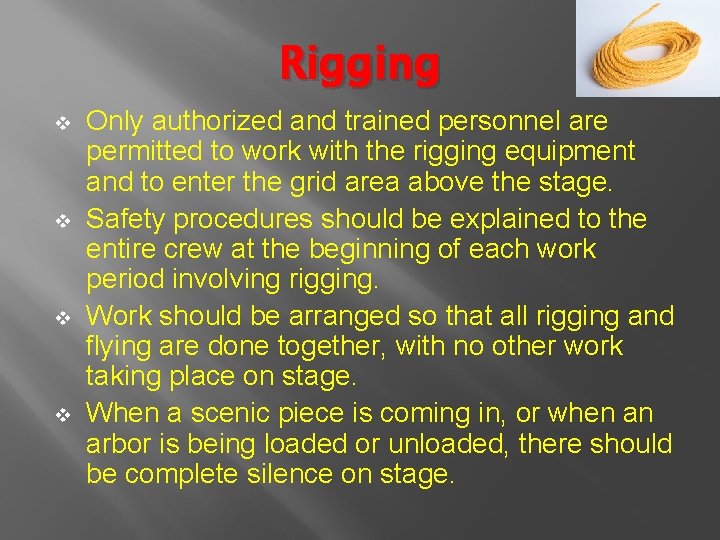 Rigging v v Only authorized and trained personnel are permitted to work with the