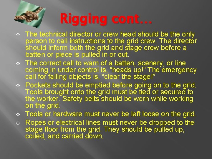 Rigging cont… v v v The technical director or crew head should be the