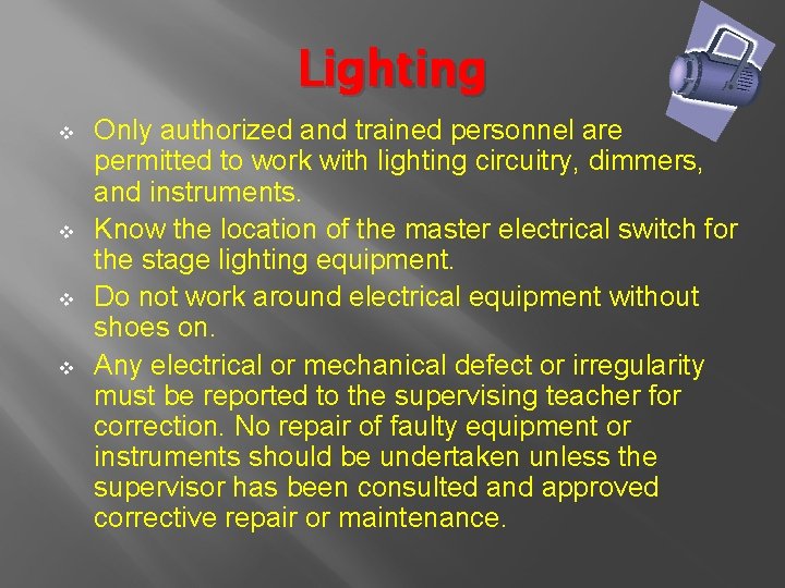 Lighting v v Only authorized and trained personnel are permitted to work with lighting