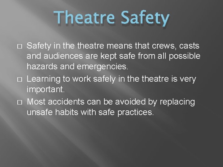 Theatre Safety � � � Safety in theatre means that crews, casts and audiences