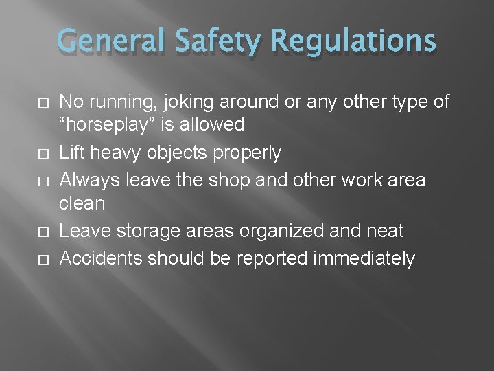 General Safety Regulations � � � No running, joking around or any other type