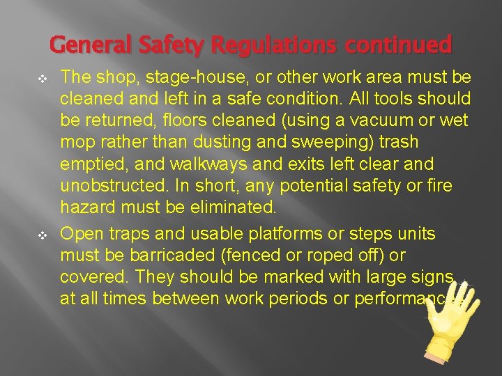 General Safety Regulations continued v v The shop, stage-house, or other work area must