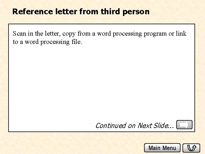 Reference letter from third person Scan in the letter, copy from a word processing