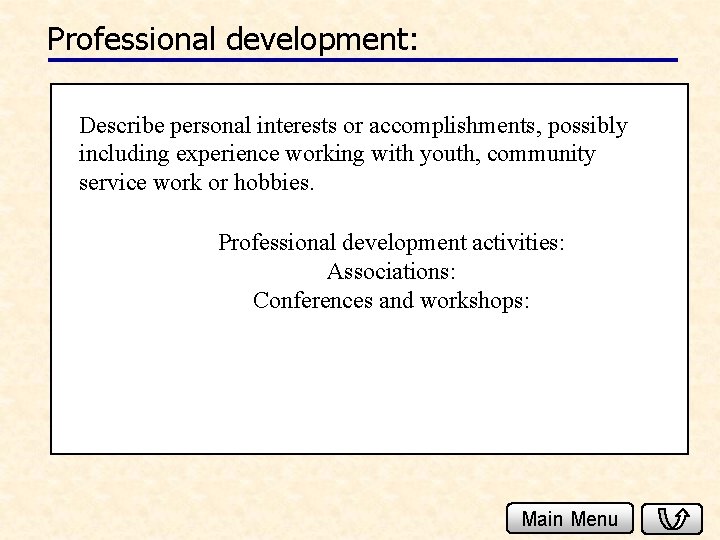 Professional development: Describe personal interests or accomplishments, possibly including experience working with youth, community