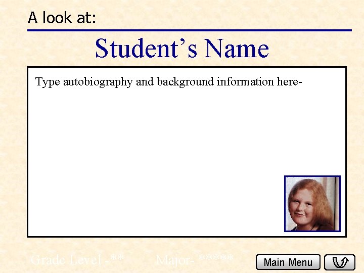 A look at: Student’s Name Type autobiography and background information here- Grade Level -**