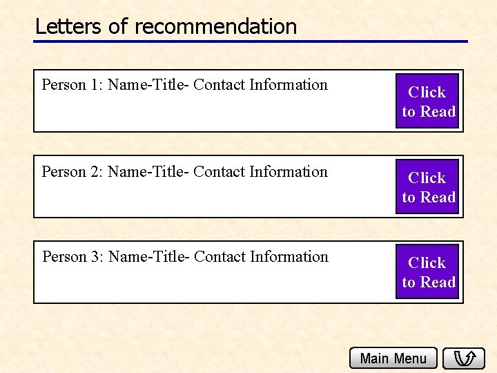 Letters of recommendation Person 1: Name-Title- Contact Information Click to Read Person 2: Name-Title-