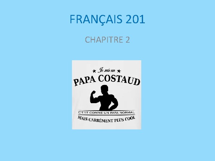 FRANÇAIS 201 CHAPITRE 2 