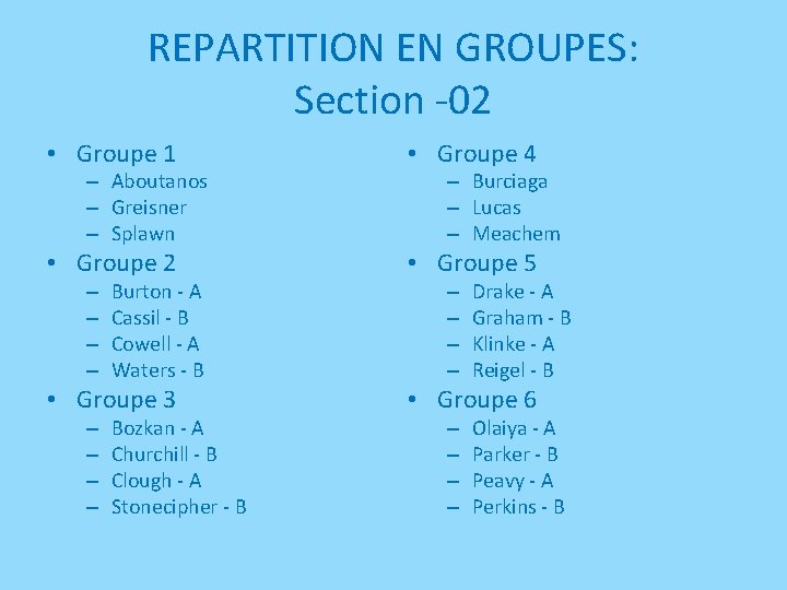 REPARTITION EN GROUPES: Section -02 • Groupe 1 • Groupe 4 • Groupe 2