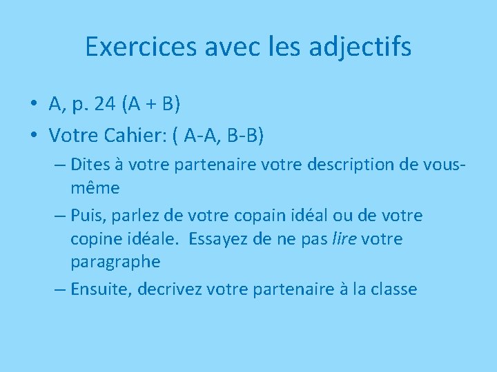 Exercices avec les adjectifs • A, p. 24 (A + B) • Votre Cahier: