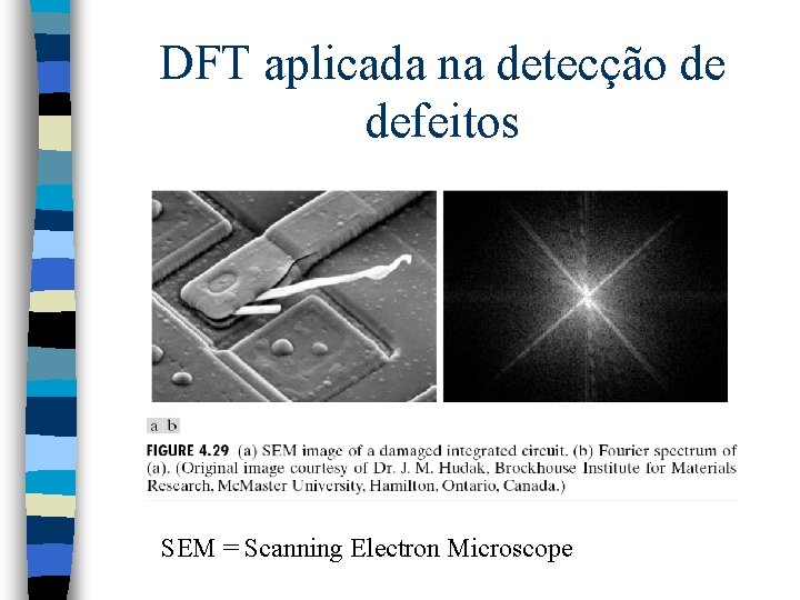 DFT aplicada na detecção de defeitos SEM = Scanning Electron Microscope 