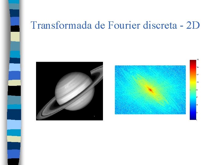 Transformada de Fourier discreta - 2 D 
