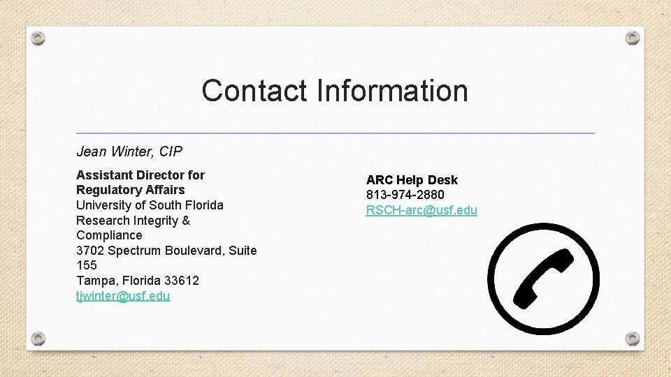 Contact Information Jean Winter, CIP Assistant Director for Regulatory Affairs University of South Florida
