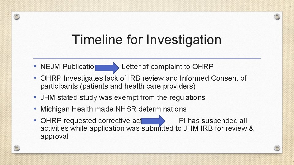 Timeline for Investigation • NEJM Publication Letter of complaint to OHRP • OHRP Investigates