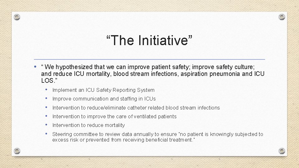 “The Initiative” • “ We hypothesized that we can improve patient safety; improve safety