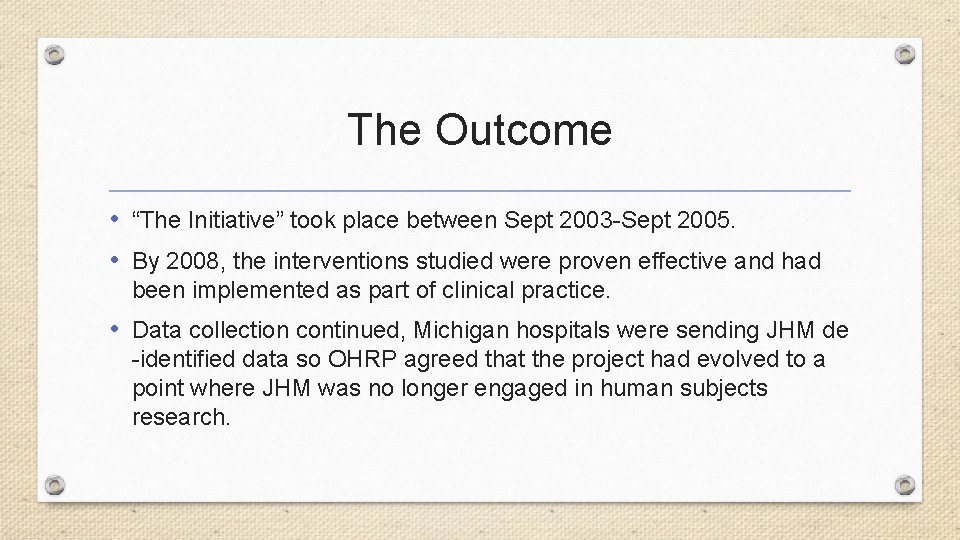 The Outcome • “The Initiative” took place between Sept 2003 -Sept 2005. • By