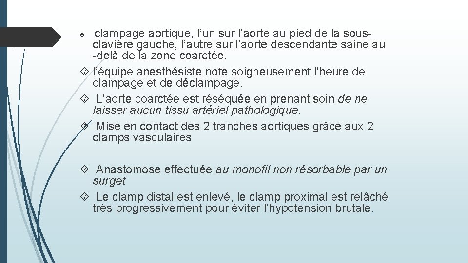 clampage aortique, l’un sur l’aorte au pied de la sousclavière gauche, l’autre sur l’aorte