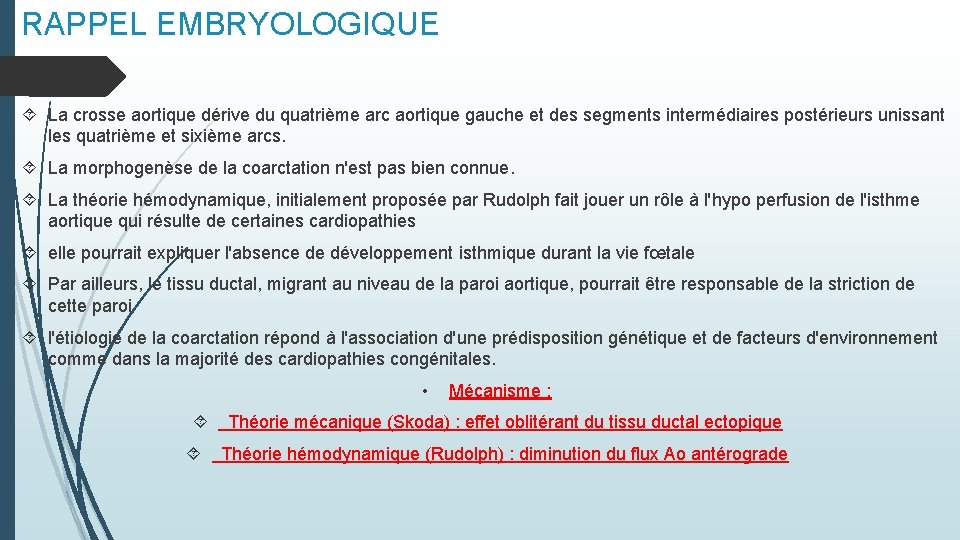 RAPPEL EMBRYOLOGIQUE La crosse aortique dérive du quatrième arc aortique gauche et des segments