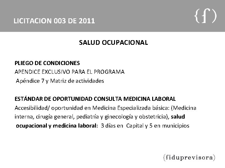 LICITACION 003 DE 2011 SALUD OCUPACIONAL PLIEGO DE CONDICIONES APENDICE EXCLUSIVO PARA EL PROGRAMA