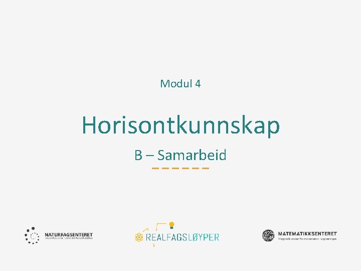 Modul 4 Horisontkunnskap B – Samarbeid 