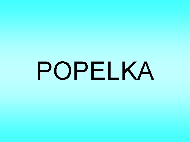 POPELKA 