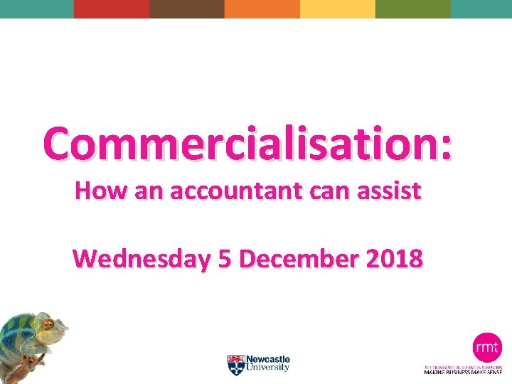 Commercialisation: How an accountant can assist Wednesday 5 December 2018 