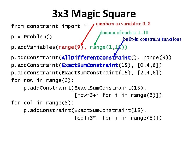 3 x 3 Magic Square from constraint import * p = Problem() numbers as 3 x 3 Magic Square from constraint import * p = Problem() numbers as
