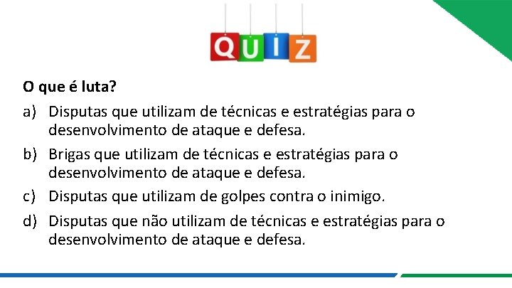 O que é luta? a) Disputas que utilizam de técnicas e estratégias para o