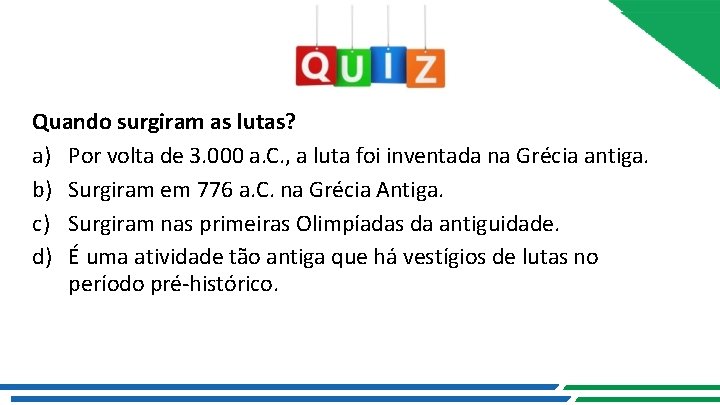 Quando surgiram as lutas? a) Por volta de 3. 000 a. C. , a