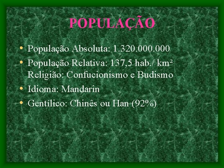 POPULAÇÃO • População Absoluta: 1. 320. 000 • População Relativa: 137, 5 hab. /