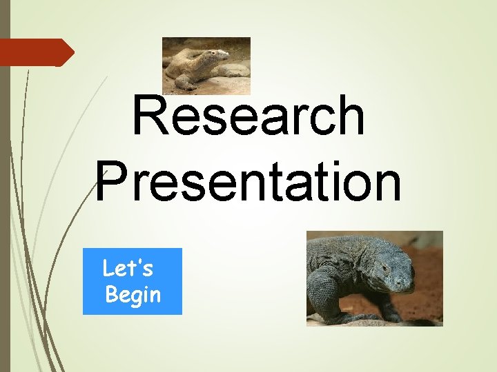 Research Presentation Let’s Begin 