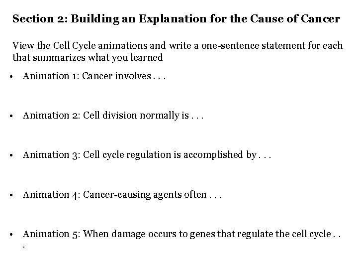 Section 2: Building an Explanation for the Cause of Cancer View the Cell Cycle