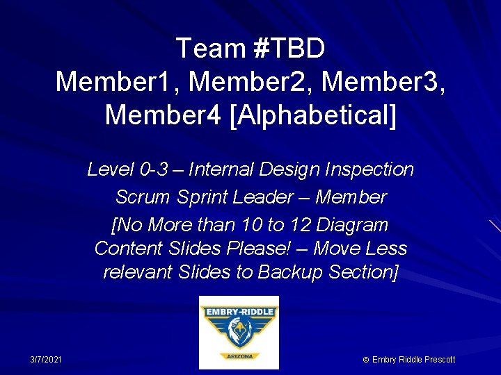 Team #TBD Member 1, Member 2, Member 3, Member 4 [Alphabetical] Level 0 -3