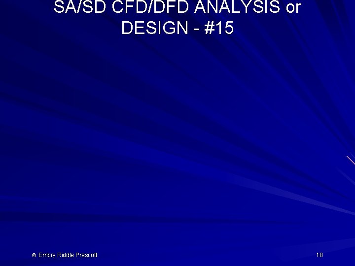 SA/SD CFD/DFD ANALYSIS or DESIGN - #15 Embry Riddle Prescott 18 