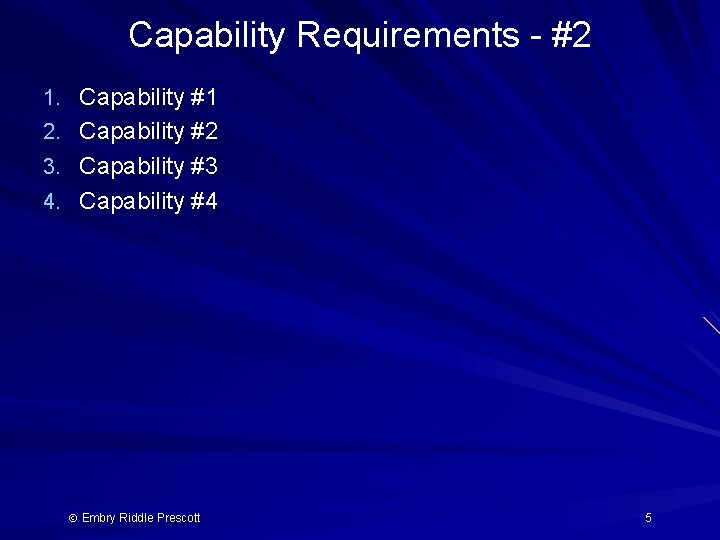 Capability Requirements - #2 1. Capability #1 2. Capability #2 3. Capability #3 4.