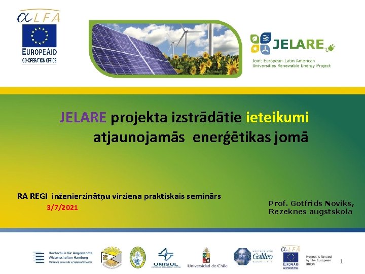 JELARE projekta izstrādātie ieteikumi atjaunojamās enerģētikas jomā RA REGI inženierzinātņu virziena praktiskais seminārs 3/7/2021