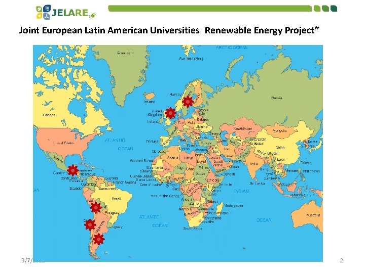 Joint European Latin American Universities Renewable Energy Project” 3/7/2021 2 