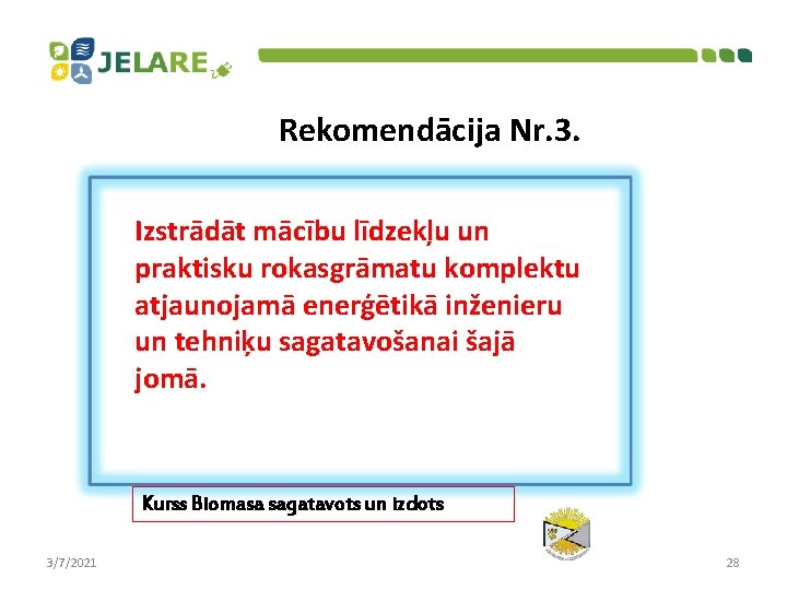 Rekomendācija Nr. 3. Izstrādāt mācību līdzekļu un praktisku rokasgrāmatu komplektu atjaunojamā enerģētikā inženieru un