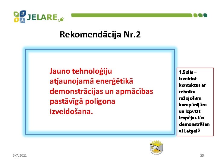 Rekomendācija Nr. 2 Jauno tehnoloģiju atjaunojamā enerģētikā demonstrācijas un apmācības pastāvīgā poligona izveidošana. 3/7/2021