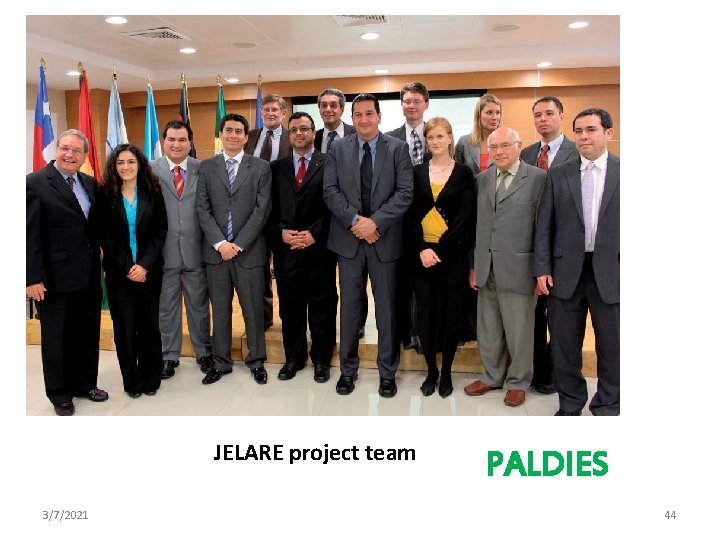 JELARE project team 3/7/2021 PALDIES 44 