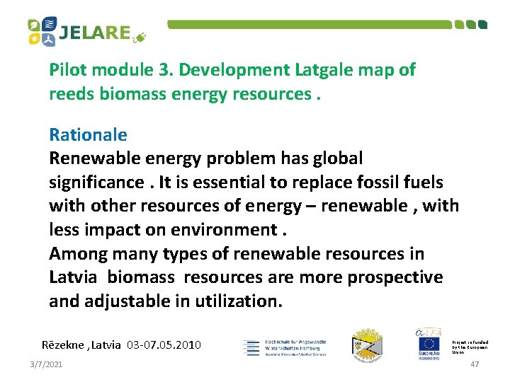 Pilot module 3. Development Latgale map of reeds biomass energy resources. Rationale Renewable energy