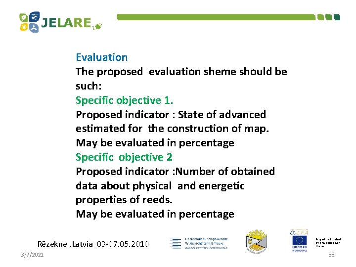 Evaluation The proposed evaluation sheme should be such: Specific objective 1. Proposed indicator :