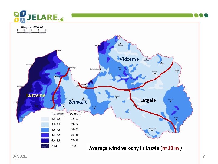 Vidzeme Kurzeme Zemgale Latgale Average wind velocity in Latvia (h=10 m ) 3/7/2021 8