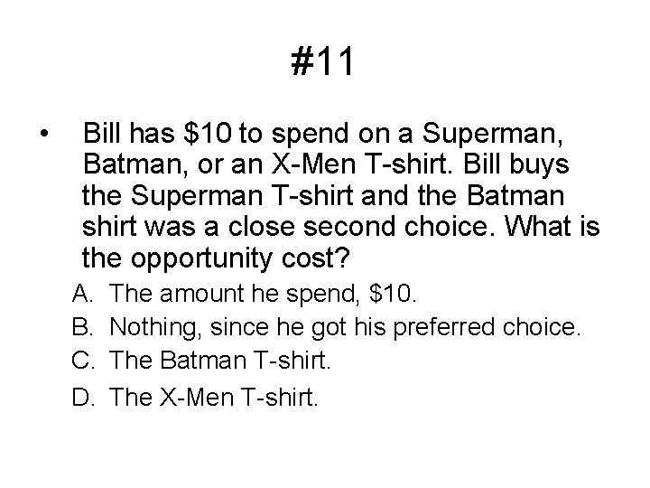 #11 • Bill has $10 to spend on a Superman, Batman, or an X-Men