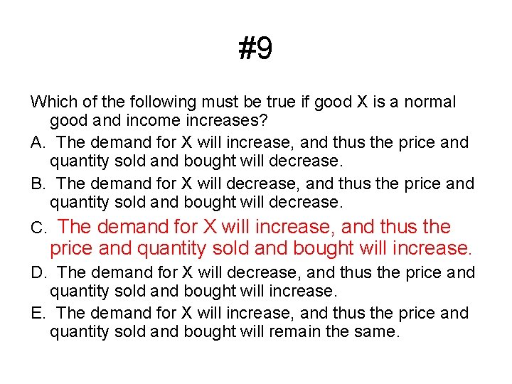#9 Which of the following must be true if good X is a normal
