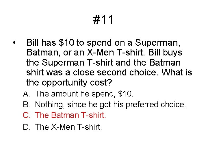 #11 • Bill has $10 to spend on a Superman, Batman, or an X-Men