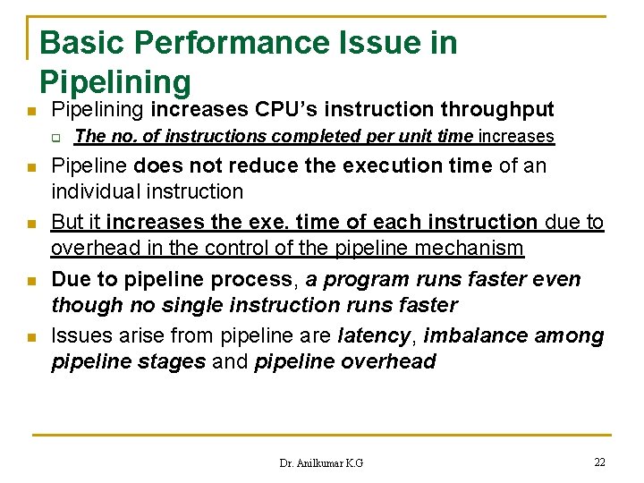 Basic Performance Issue in Pipelining increases CPU’s instruction throughput q n n The no.