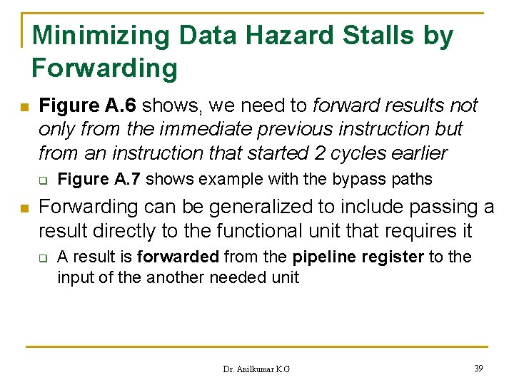 Minimizing Data Hazard Stalls by Forwarding n Figure A. 6 shows, we need to