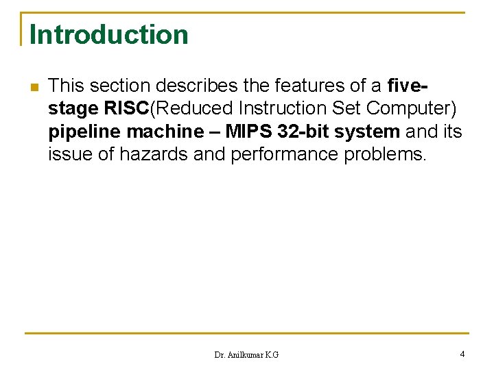 Introduction n This section describes the features of a fivestage RISC(Reduced Instruction Set Computer)